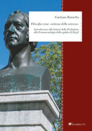 Filosofia come «Sistema della scienza». Introduzione alla lettura della Prefazione alla «Fenomenologia dello spirito» di Hegel Gaetano Rametta