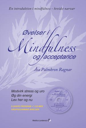 Øvelser i mindfulness og acceptance - Bok av Åsa Palmkron Ragnar - Inbunden