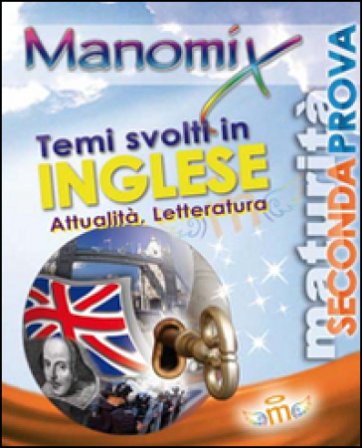 Manomix. Temi svolti in inglese di attualità e letteratura NA