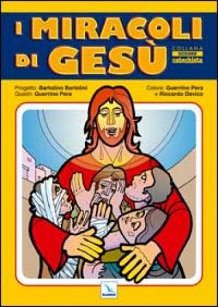 I Miracoli di Gesù Bartolino Bartolini
