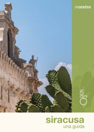 Siracusa. Una guida. Con Carta geografica ripiegata Gianluca Baronchelli