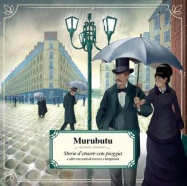 Storie d'amore con pioggia e altri racco MURUBUTU
