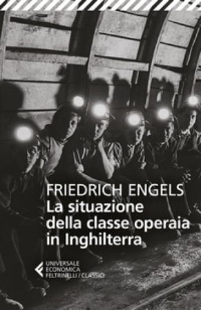 La situazione della classe operaia in Inghilterra Friedrich Engels