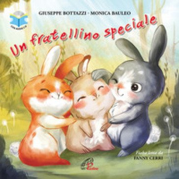 Un fratellino speciale. Ediz. a colori. Con CD-Audio Giuseppe Bottazzi