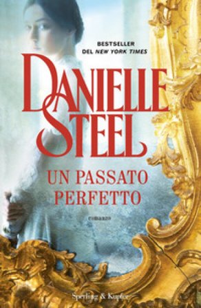 Un passato perfetto Danielle Steel