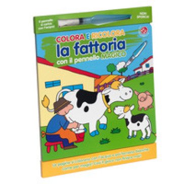 Colora e ricolora la fattoria con il pennarello magico. Ediz. a colori. Con pennarello Raffaella Bolaffio