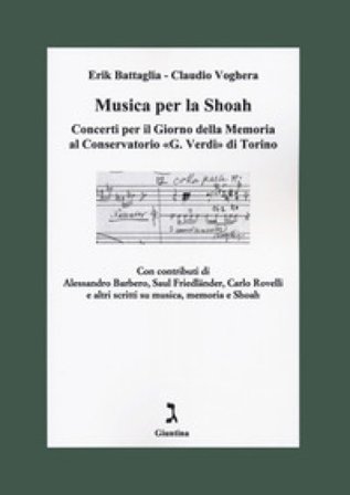 Musica per la Shoah. Concerti per il Giorno della Memoria al Conservatorio «G. Verdi» di Torino Erik Battaglia