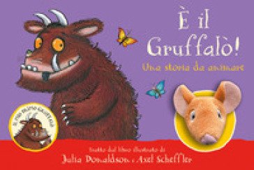 È il Gruffalò! Una storia da animare. Ediz. a colori Julia Donaldson