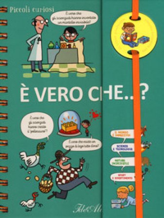 È vero che...? Piccoli curiosi. Ediz. a colori. Ediz. a spirale Valentin Verthé