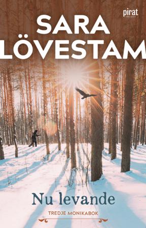 Nu levande : tredje Monikabok - Bok av Sara Lovestam - Inbunden
