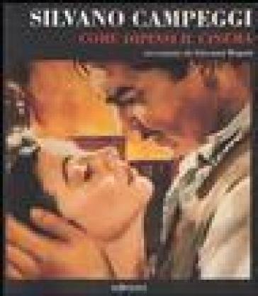 Silvano Campeggi. Come dipinsi il cinema Silvano Campeggi