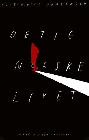 Dette norske livet - Bok av Nils-Øivind Haagensen - Hardback