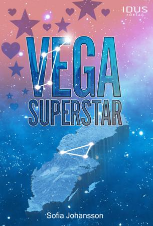 Vega superstar - Bok av Sofia Johansson - Inbunden
