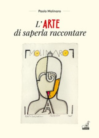 L'arte di saperla raccontare Paolo Molinaro