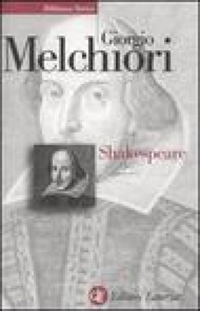 Shakespeare. Genesi e struttura delle opere Giorgio Melchiori