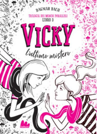 Vicky, l'ultimo mistero. Trilogia dei mondi paralleli. Vol. 3 Dagmar Bach