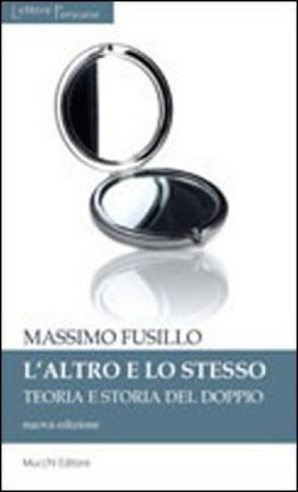 L'altro e lo stesso. Teoria e storia del doppio Massimo Fusillo