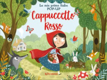 Cappuccetto Rosso. Le mie prime fiabe pop-up. Ediz. a colori Samara Hardy