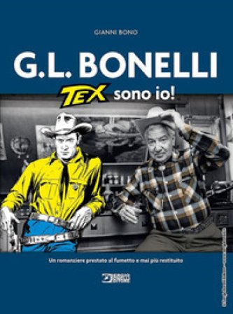 G.L. Bonelli. Tex sono io! Gianni Bono