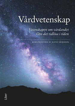 Vårdvetenskap - Vetenskapen om vårdandet - Det tidlösa i tiden