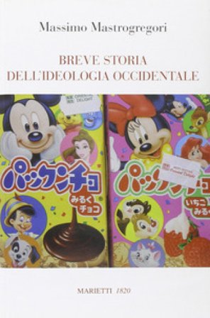 Breve storia dell'ideologia occidentale Massimo Mastrogregori