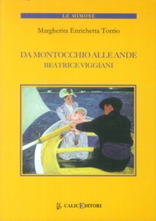 Da Montocchio alle Ande. Beatrice Viggiani Margherita Enrichetta Torrio