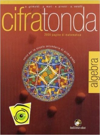 Cifratonda. Algebra. Volume unico. Per la Scuola media. Ediz. illustrata. Con espansione online A. Grimaldi