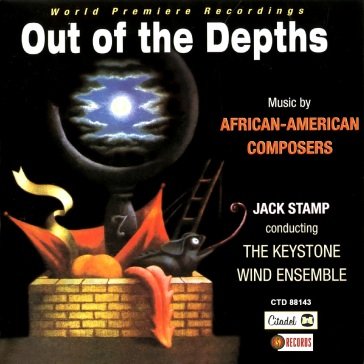 Out of the depths: music by african amer KEYSTONE WIND ENSEMB