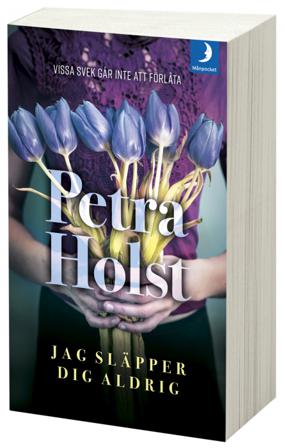 Jag släpper dig aldrig - Bok av Petra Holst - Pocket