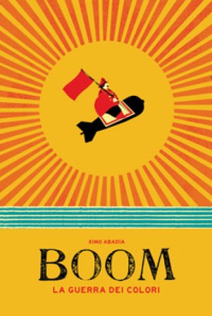 Boom. La guerra dei colori. Ediz. a colori Ximo Abadìa