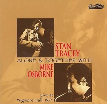 Alone & together with mike osborne - wig STAN/MIKE OS TRACEY