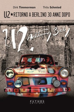 U2. Ritorno a Berlino 30 anni dopo Dirk Timmerman