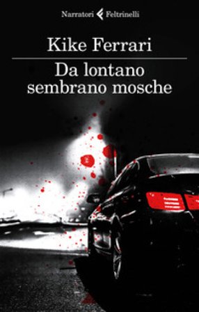 Da lontano sembrano mosche Kike Ferrari