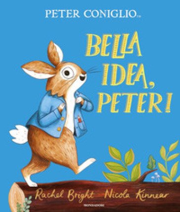 Bella idea, Peter! Ediz. a colori Rachel Bright