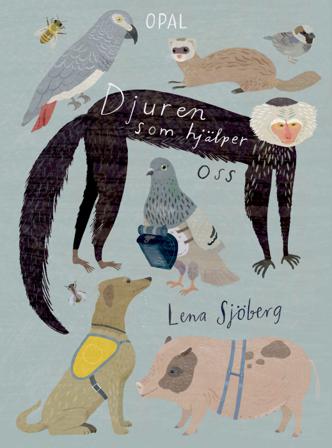 Djuren som hjälper oss - Bok av Lena Sjöberg - Inbunden