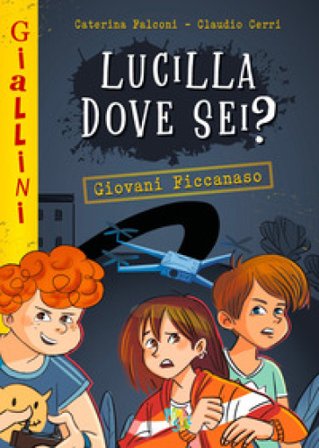 Lucilla dove sei? Nuova ediz. Caterina Falconi