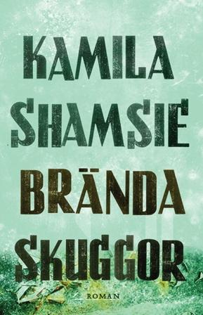 Brända skuggor - Bok av Kamila Shamsie - Inbunden