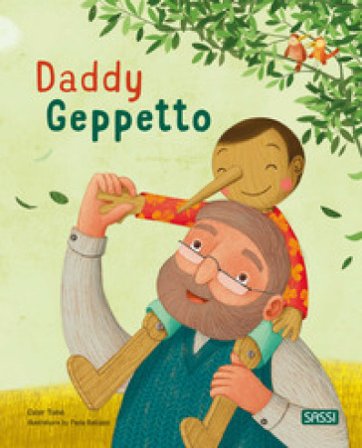 Daddy Geppetto. Picture books. Ediz. a colori Ester Tomè