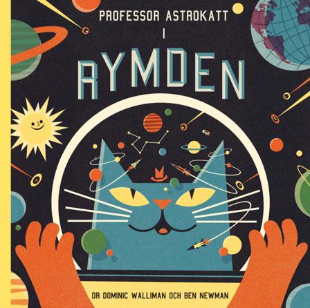 Professor Astrokatt i rymden - Bok av Dominic Walliman - Inbunden