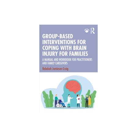 Group-Based Interventions for Coping with Brain Injury for Families (häftad, eng)