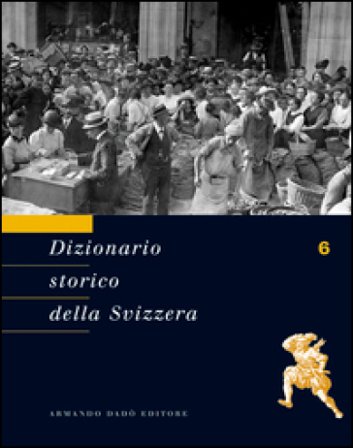 Dizionario storico della Svizzera. Vol. 6: GRI-IST NA