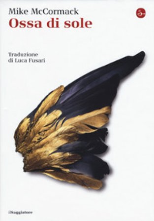 Ossa di sole Mike McCormack