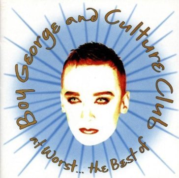 At worst the best of boy george & cultur Boy George