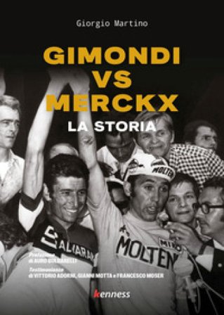 Gimondi vs Merckx. La storia Giorgio Martino