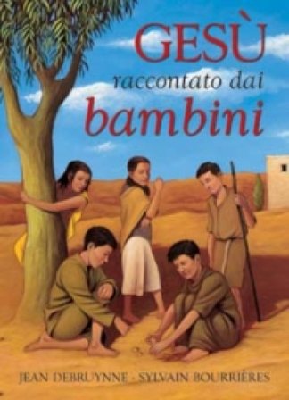 Gesù raccontato dai bambini Jean Debruynne