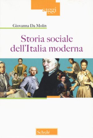 Storia sociale dell'Italia moderna. Nuova ediz. Giovanna Da Molin
