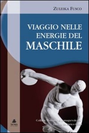Viaggio nelle energie del maschile Zuleika Fusco