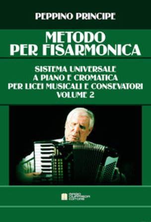 Metodo per fisarmonica. Sistema universale a piano e cromatica. Per le Scuole superiori. Vol. 2 PRINCIPE PEPPINO