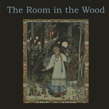 Room in the wood ROOM IN THE WOOD