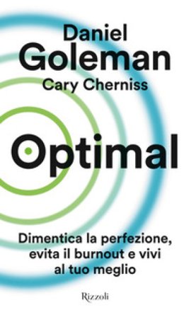 Optimal. Dimentica la perfezione, evita il burnout e vivi al tuo meglio Daniel Goleman